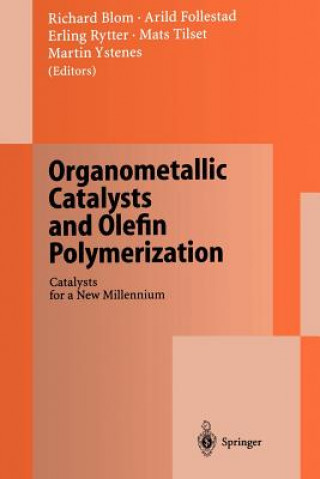 Carte Organometallic Catalysts and Olefin Polymerization R. Blom