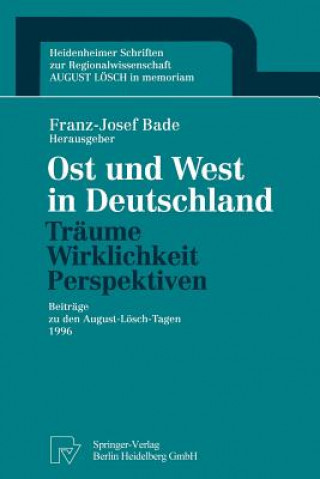 Livre Ost Und West in Deutschland -- Tr ume, Wirklichkeit, Perspektiven Franz-Josef Bade