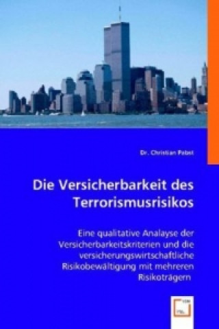 Książka Die Versicherbarkeit des Terrorismusrisikos Christian Pabst