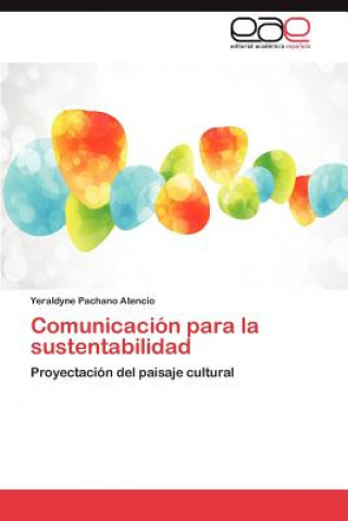 Könyv Comunicacion para la sustentabilidad Yeraldyne Pachano Atencio
