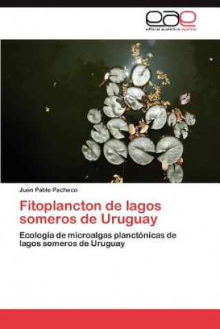 Kniha Fitoplancton de Lagos Someros de Uruguay Juan Pablo Pacheco