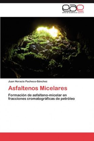 Книга Asfaltenos Micelares Juan Horacio Pacheco-Sánchez