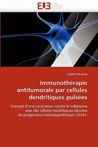 Książka Immunotherapie antitumorale par cellules dendritiques pulsees Sophie Paczesny