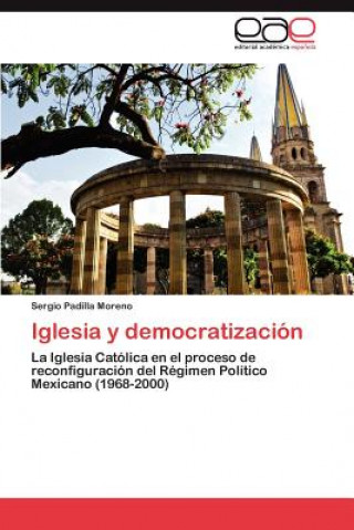 Könyv Iglesia y Democratizacion Sergio Padilla Moreno