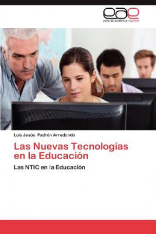 Könyv Nuevas Tecnologias En La Educacion Luis Jesús Padrón Arredondo