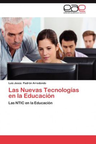 Kniha Nuevas Tecnologias En La Educacion Luis Jesús Padrón Arredondo