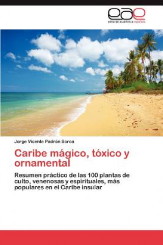 Buch Caribe magico, toxico y ornamental Jorge Vicente Padrón Soroa