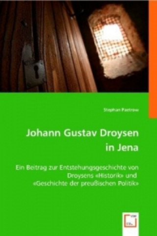 Könyv Johann Gustav Droysen in Jena Stephan Paetrow