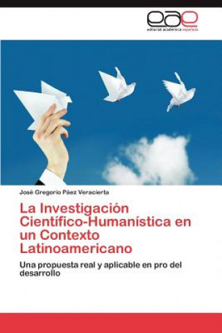 Książka Investigacion Cientifico-Humanistica en un Contexto Latinoamericano Paez Veracierta Jose Gregorio