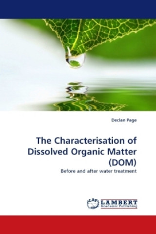 Knjiga The Characterisation of Dissolved Organic Matter (DOM) Declan Page