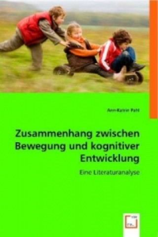 Książka Zusammenhang zwischen Bewegung und kognitiver Entwicklung Ann-Katrin Pahl