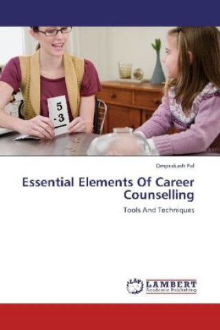 Könyv Essential Elements Of Career Counselling Omprakash Pal