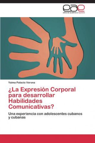 Livre ?La Expresion Corporal para desarrollar Habilidades Comunicativas? Yaima Palacio Verona