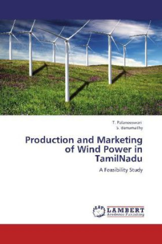 Kniha Production and Marketing of Wind Power in TamilNadu T. Palaneeswari