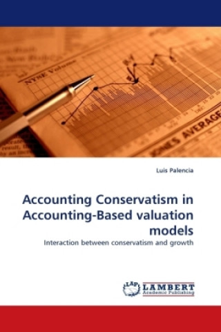 Kniha Accounting Conservatism in Accounting-Based valuation models Luis Palencia