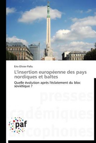 Kniha L'Insertion Europeenne Des Pays Nordiques Et Baltes Eric-Olivier Pallu