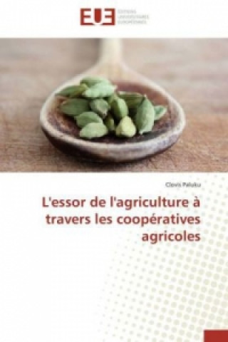 Книга L'essor de l'agriculture à travers les coopératives agricoles Clovis Paluku