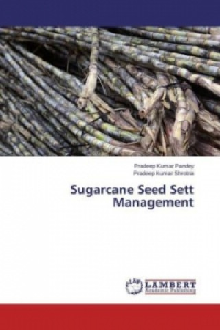 Kniha Sugarcane Seed Sett Management Pradeep Kumar Pandey