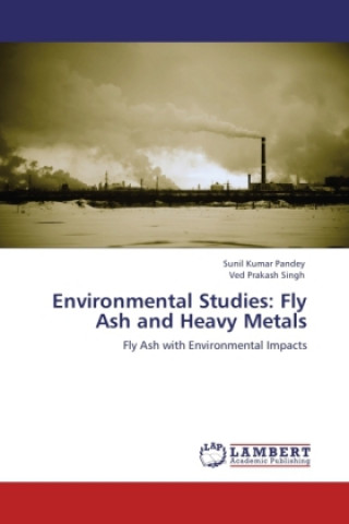 Książka Environmental Studies: Fly Ash and Heavy Metals Sunil Kumar Pandey