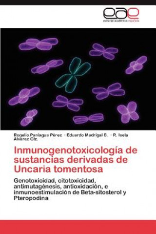 Kniha Inmunogenotoxicologia de Sustancias Derivadas de Uncaria Tomentosa Rogelio Paniagua Pérez