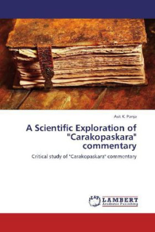 Livre Scientific Exploration of ''Carakopaskara commentary Asit K. Panja