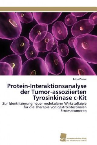 Carte Protein-Interaktionsanalyse der Tumor-assoziierten Tyrosinkinase c-Kit Jutta Panke