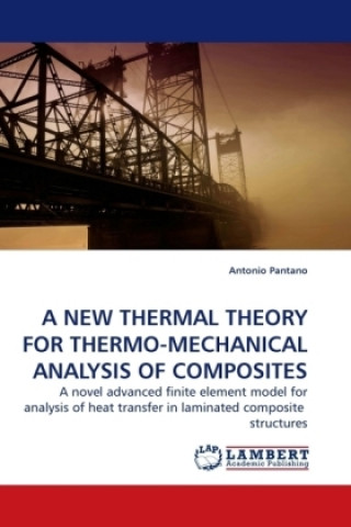 Carte A NEW THERMAL THEORY FOR THERMO-MECHANICAL ANALYSIS OF COMPOSITES Antonio Pantano
