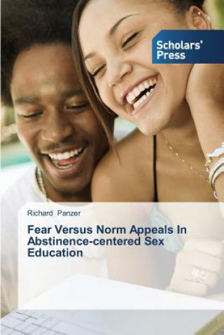 Książka Fear Versus Norm Appeals In Abstinence-centered Sex Education Richard Panzer