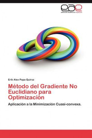 Kniha Metodo del Gradiente No Euclidiano para Optimizacion Erik Alex Papa Quiroz