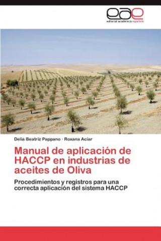 Kniha Manual de aplicacion de HACCP en industrias de aceites de Oliva Delia Beatriz Pappano