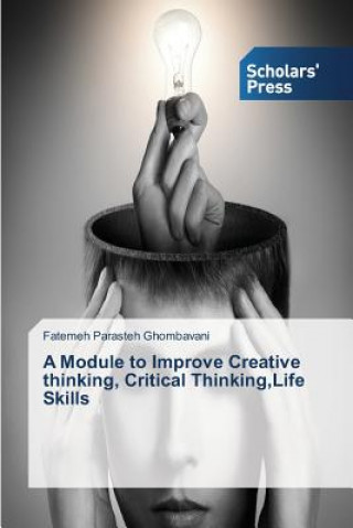Könyv Module to Improve Creative thinking, Critical Thinking, Life Skills Fatemeh Parasteh Ghombavani