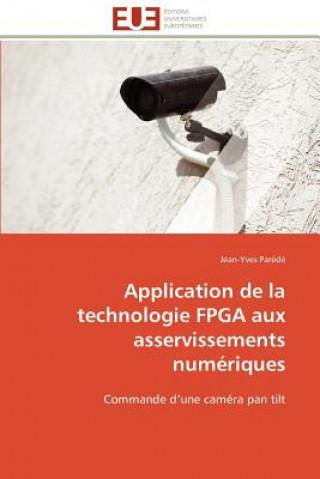 Carte Application de la Technologie FPGA Aux Asservissements Num riques Jean-Yves Parédé