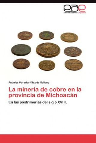 Könyv mineria de cobre en la provincia de Michoacan Paredes Diez De Sollano Angeles