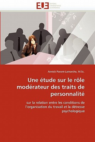 Buch Une  tude Sur Le R le Mod rateur Des Traits de Personnalit M Sc -A Parent-Lamarche