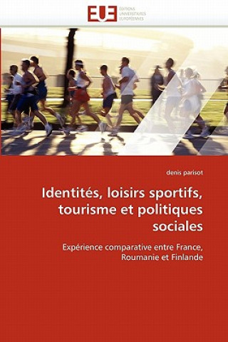 Könyv Identit s, Loisirs Sportifs, Tourisme Et Politiques Sociales Denis Parisot