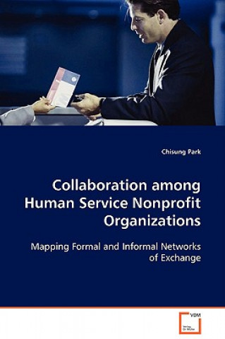 Kniha Collaboration among Human Service Nonprofit Organizations Chisung Park