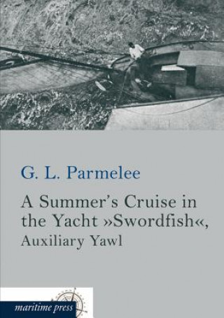 Carte Summer's Cruise in the Yacht Swordfish G. L. Parmelee