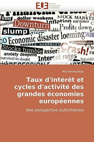 Книга Taux d'Int r t Et Cycles d'Activit  Des Grandes  conomies Europ ennes Miia Parnaudeau