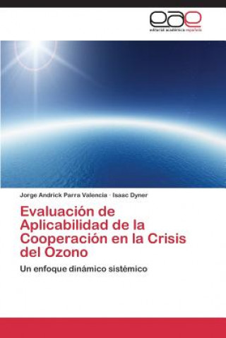 Könyv Evaluacion de Aplicabilidad de la Cooperacion en la Crisis del Ozono Jorge Andrick Parra Valencia