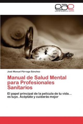 Könyv Manual de Salud Mental Para Profesionales Sanitarios José Manuel Párraga Sánchez