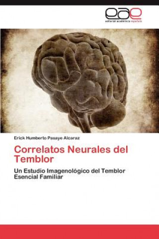 Kniha Correlatos Neurales del Temblor Erick Humberto Pasaye Alcaraz