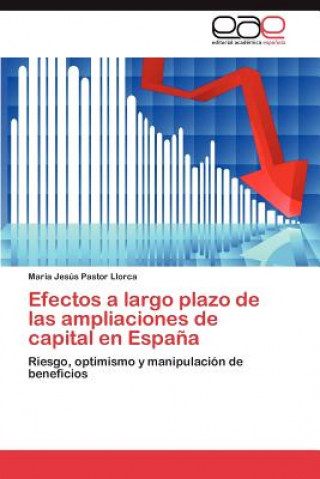 Книга Efectos a Largo Plazo de Las Ampliaciones de Capital En Espana Maria Jesús Pastor Llorca
