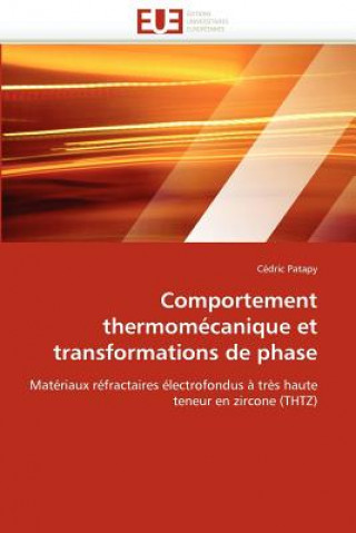 Könyv Comportement Thermom canique Et Transformations de Phase Cédric Patapy