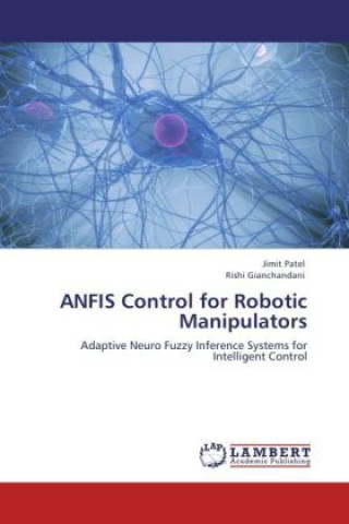 Carte ANFIS Control for Robotic Manipulators Jimit Patel