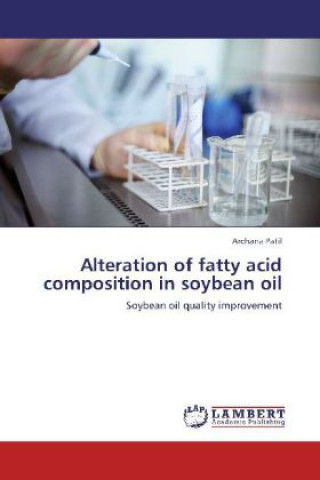 Carte Alteration of fatty acid composition in soybean oil Archana Patil