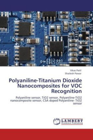Kniha Polyaniline-Titanium Dioxide Nanocomposites for VOC Recognition Vikas Patil