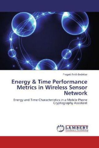 Carte Energy & Time Performance Metrics in Wireless Sensor Network Pragati Patil-Bedekar
