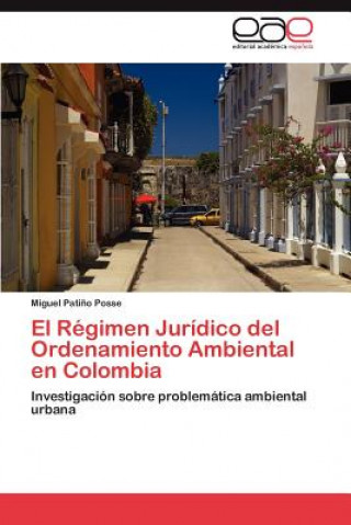 Carte Regimen Juridico del Ordenamiento Ambiental en Colombia Patino Posse Miguel