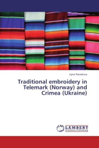 Libro Traditional embroidery in Telemark (Norway) and Crimea (Ukraine) Iryna Patrakova