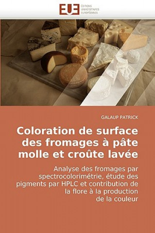 Kniha Coloration de surface des fromages a pate molle et croute lavee Galaup Patrick